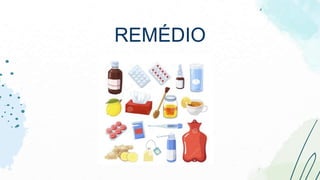 REMÉDIO
