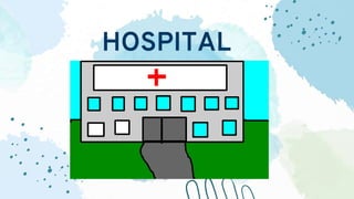 HOSPITAL
 