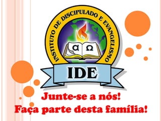 Junte-se a nós!Faça parte desta família!