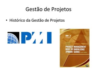 Gestão de Projetos Histórico da Gestão de Projetos 