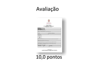 Avaliação 10,0 pontos 
