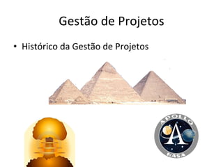 Gestão de Projetos Histórico da Gestão de Projetos 