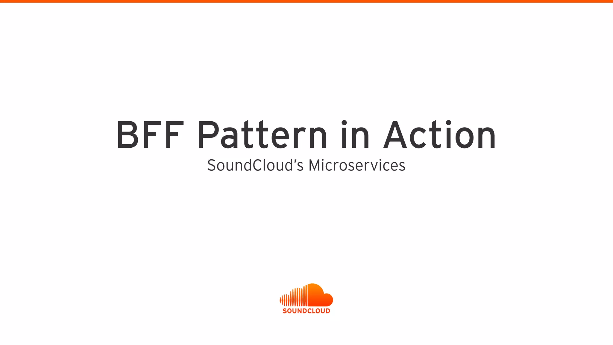 BFF Pattern in Action
SoundCloud’s Microservices
 