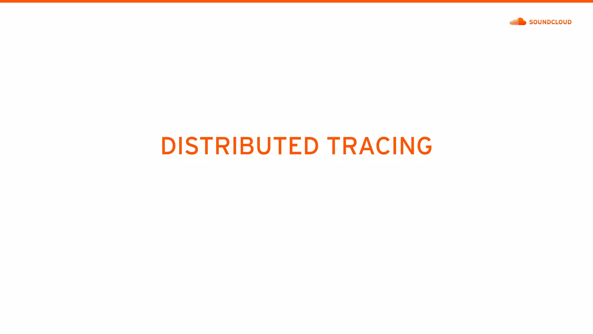 DISTRIBUTED TRACING
 