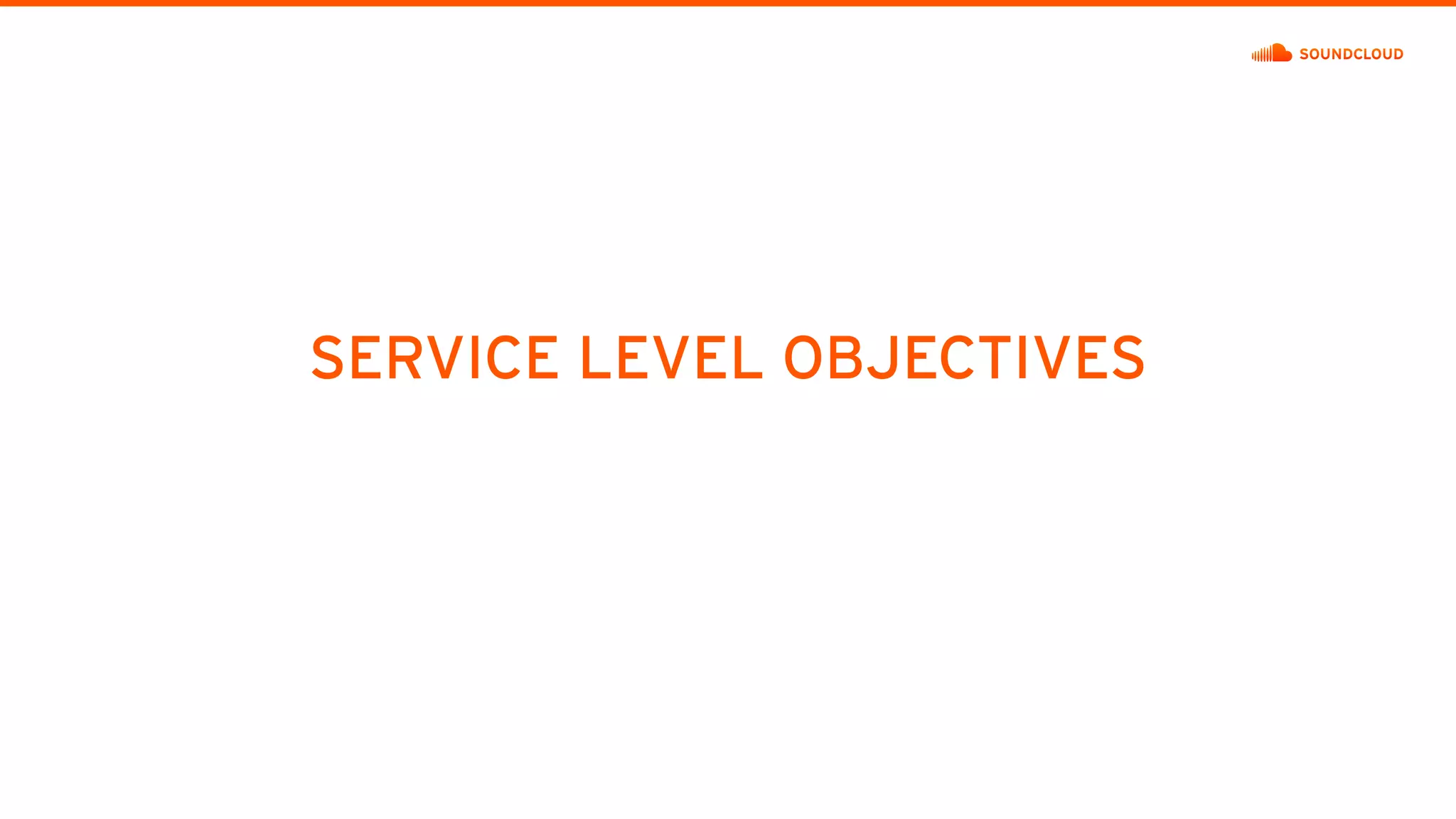 SERVICE LEVEL OBJECTIVES
 
