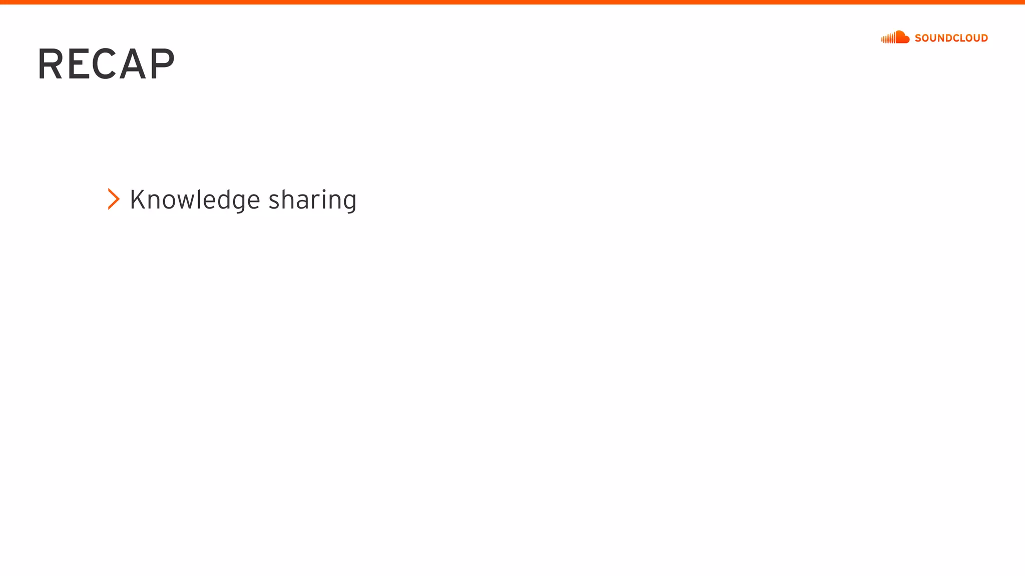 RECAP
Knowledge sharing
 