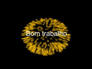 Bom trabalho   
