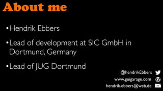 About me
•Hendrik Ebbers
•Lead of development at SIC GmbH in
 Dortmund, Germany
•Lead of JUG Dortmund
                                 @hendrikEbbers
                               www.guigarage.com
                           hendrik.ebbers@web.de
 