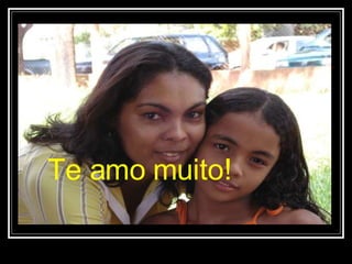 mm Te amo muito! 