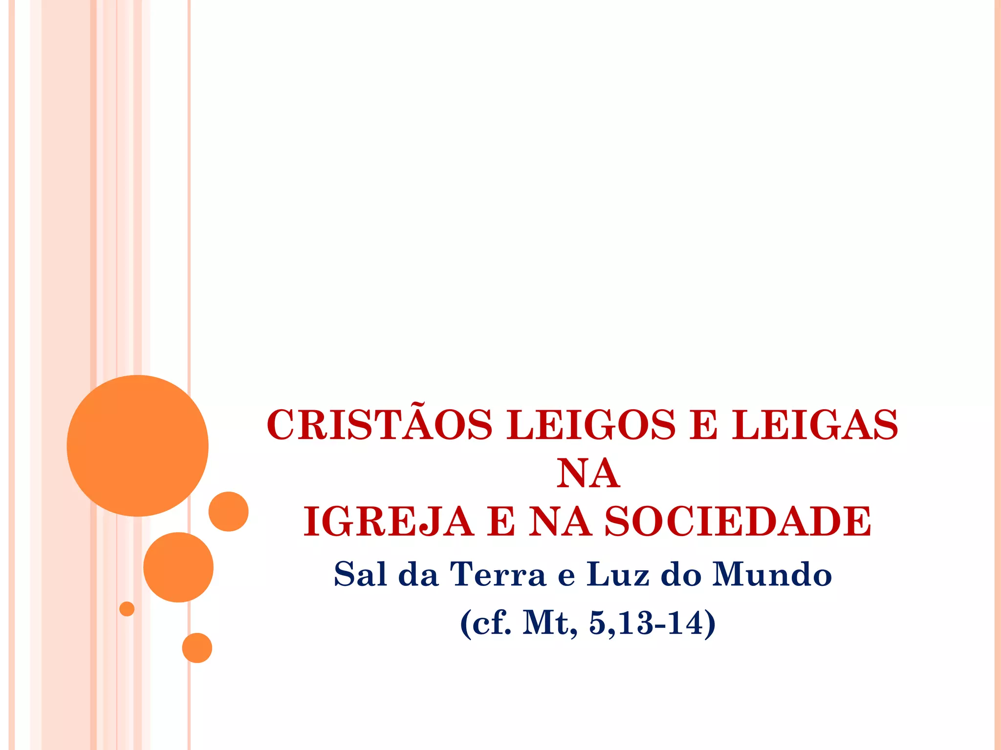 Slides cristãos leigos e leigas na igreja e na sociedade | PPT