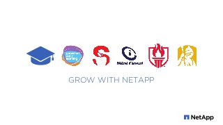 GROW WITH NETAPP
 