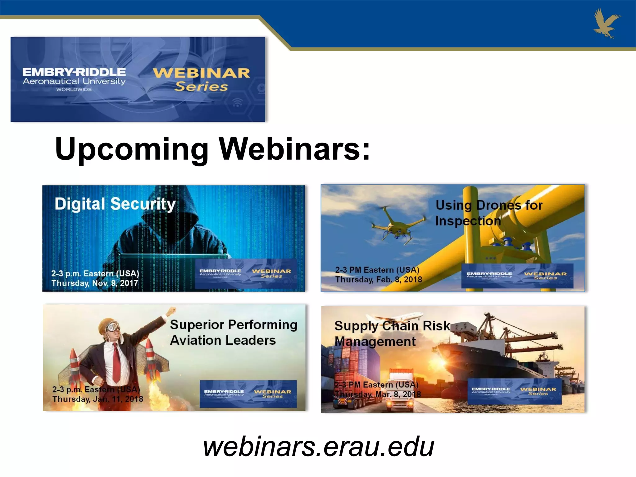 Upcoming Webinars:
webinars.erau.edu
 