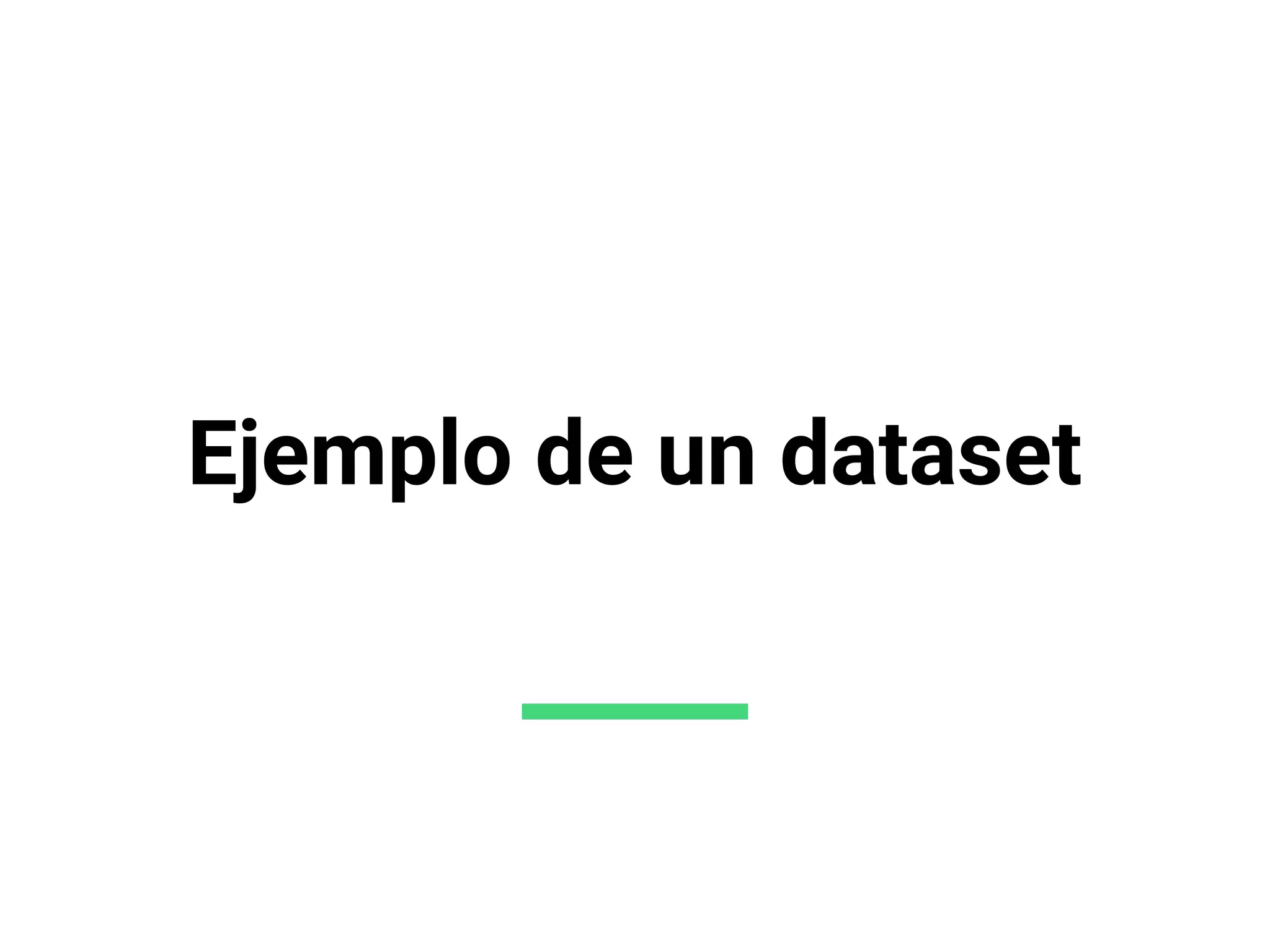 Ejemplo de un dataset
 