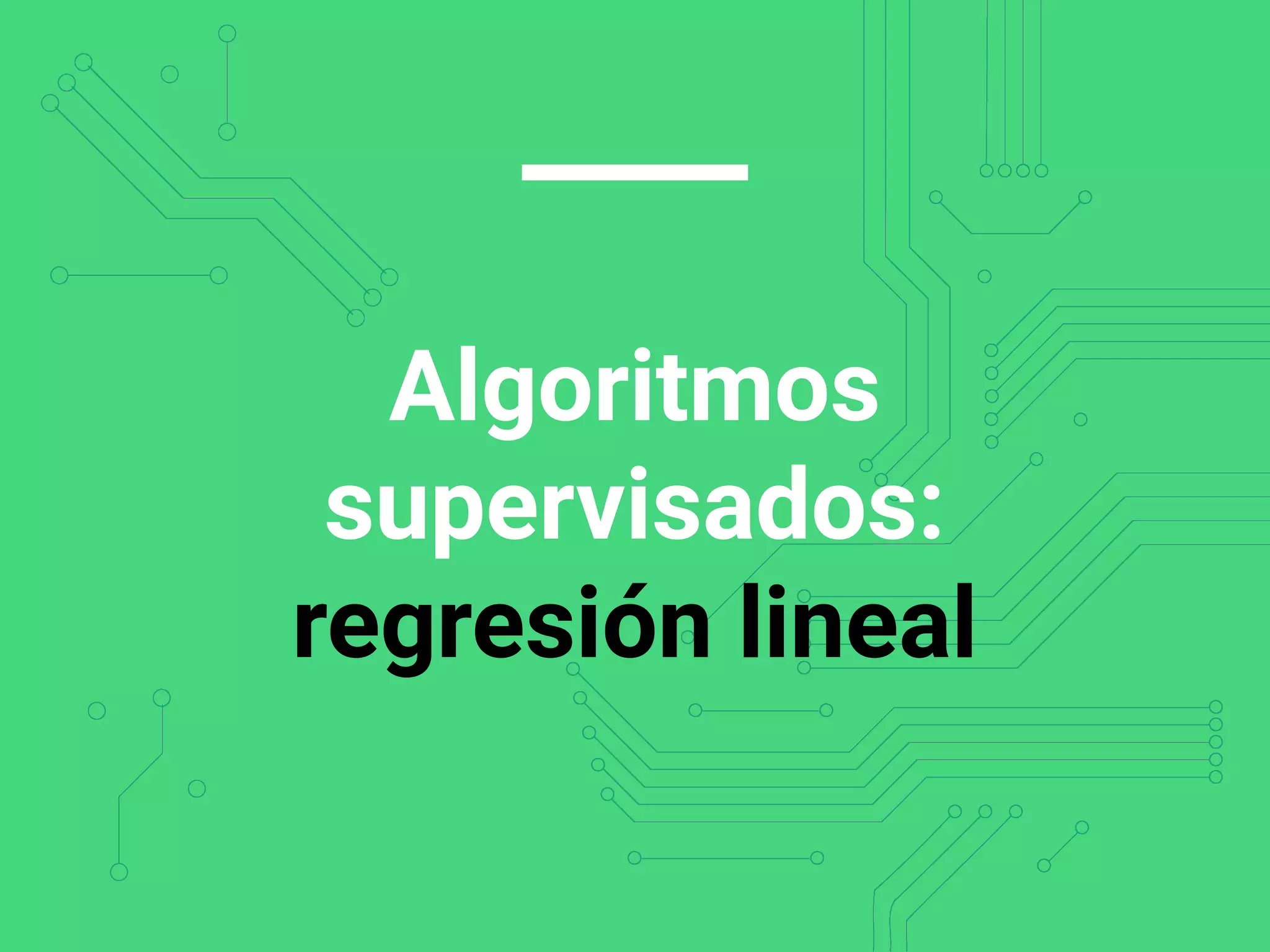 Algoritmos
supervisados:
regresión lineal
 