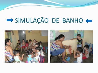 SIMULAÇÃO  DE  BANHO