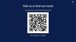 Visit us to find out more!
https://github.com/featurebyte/featurebyte
Documentation · Website
 