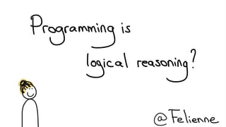 Programming is logical reasoning?