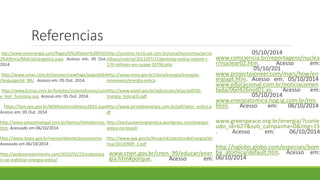Referencias
ttp://www.neoenergia.com/Pages/O%20Setor%20El%C
3%A9trico/MatrizEnergetica.aspx. Acesso em: 05 Out.
2014.
http://www.ceran.com.br/session/viewPage/pageId/64
/language/pt_BR/. Acesso em: 05 Out. 2014.
http://www.furnas.com.br/hotsites/sistemafurnas/usin
a_hidr_funciona.asp. Acesso em: 05 Out. 2014.
https://ben.epe.gov.br/BENRelatorioSintese2014.aspx
Acesso em: 05 Out. 2014
http://www.amazonialegal.com.br/textos/Hidreletricas.
htm. Acessado em 06/10/2014
http://www.itaipu.gov.br/meioambiente/ecossistema .
Acessado em 06/10/2014
http://pedesenvolvimento.com/2010/02/23/subestaca
o-vai-viabilizar-energia-eolica/
http://jconline.ne10.uol.com.br/canal/economia/perna
mbuco/noticia/2011/07/21/gestamp-eolica-investe-r-
170-milhoes-em-suape-10794.php
http://www.mma.gov.br/clima/energia/energias-
renovaveis/energia-eolica
http://www.aneel.gov.br/aplicacoes/atlas/pdf/06-
Energia_Eolica(3).pdf
http://www.jornaldaenergia.com.br/pdf/setor_eolico.p
df
http://evolucaoenergiaeolica.wordpress.com/energia-
eolica-no-brasil/
http://www.epe.gov.br/AnuarioEstatisticodeEnergiaElet
rica/20130909_1.pdf
www.cnen.gov.br/cnen_99/educar/ener
gia.htm#porque. Acesso em:
05/10/2014
www.comciencia.br/reportagens/nuclea
r/nuclear02.htm. Acesso em:
05/10/201
www.projectpioneer.com/mars/how/en
ergiapt.htm. Acesso em: 05/10/2014
www.educacional.com.br/noticiacomen
tada/060426not01.as. Acesso em:
05/10/2014
www.energiatomica.hpg.ig.com.br/tmi.
html. Acesso em: 06/10/2014
www.greenpeace.org.br/energia/?conte
udo_id=627&sub_campanha=0&img=15
. Acesso em: 06/10/2014
http://oglobo.globo.com/especiais/bom
ba_atomica/default.htm. Acesso em:
06/10/2014
 