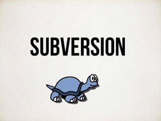 subversion
 