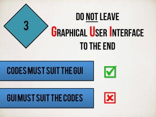 CODESMUSTSUITTHEGUI
DO NOT LEAVE
Graphical User Interface
TO THE END	
  
þ	
  
ýGUIMUSTSUITTHECODES
3
 