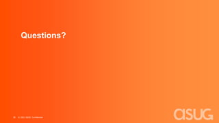 Questions?
38 © 2021 ASUG Confidential
 