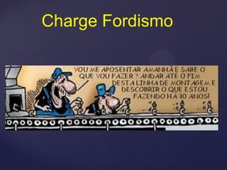 Charge Fordismo
 