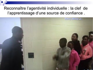 Reconnaître l’agentivité individuelle : la clef de
l’apprentissage d’une source de confiance .
86
 