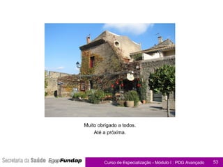 Muito obrigado a todos. Até a próxima. 