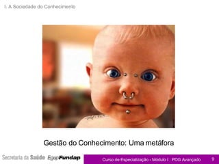 Gestão do Conhecimento: Uma metáfora I. A Sociedade do Conhecimento 