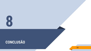 CONCLUSÃO
51
8
 