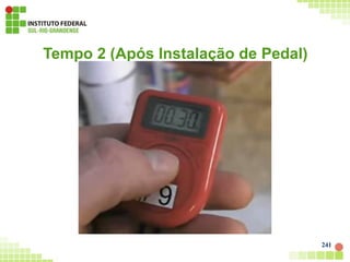 Tempo 2 (Após Instalação de Pedal)
241
 