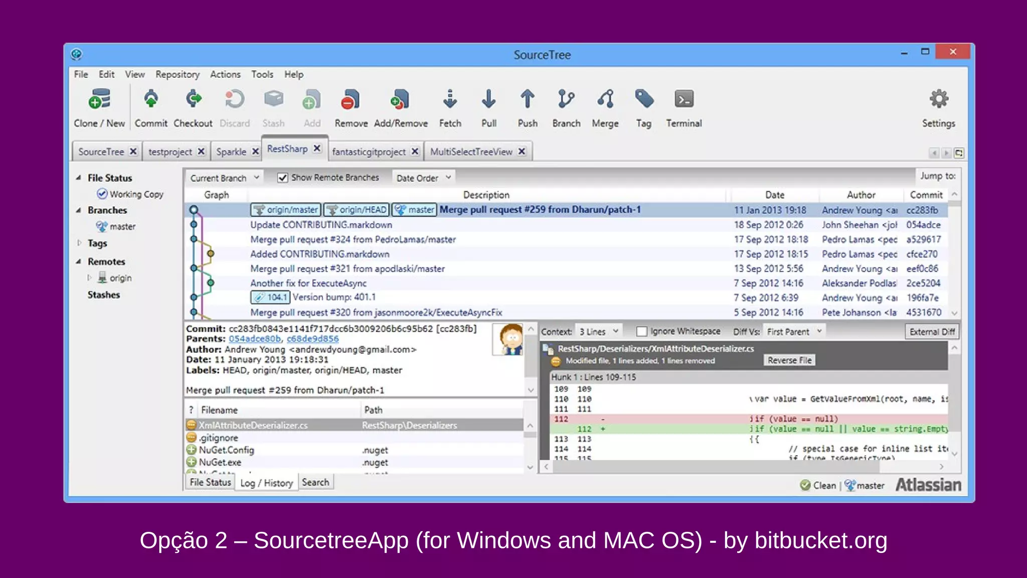 Opção 2 – SourcetreeApp (for Windo ws and MAC OS) - by bitbucket.org 
 