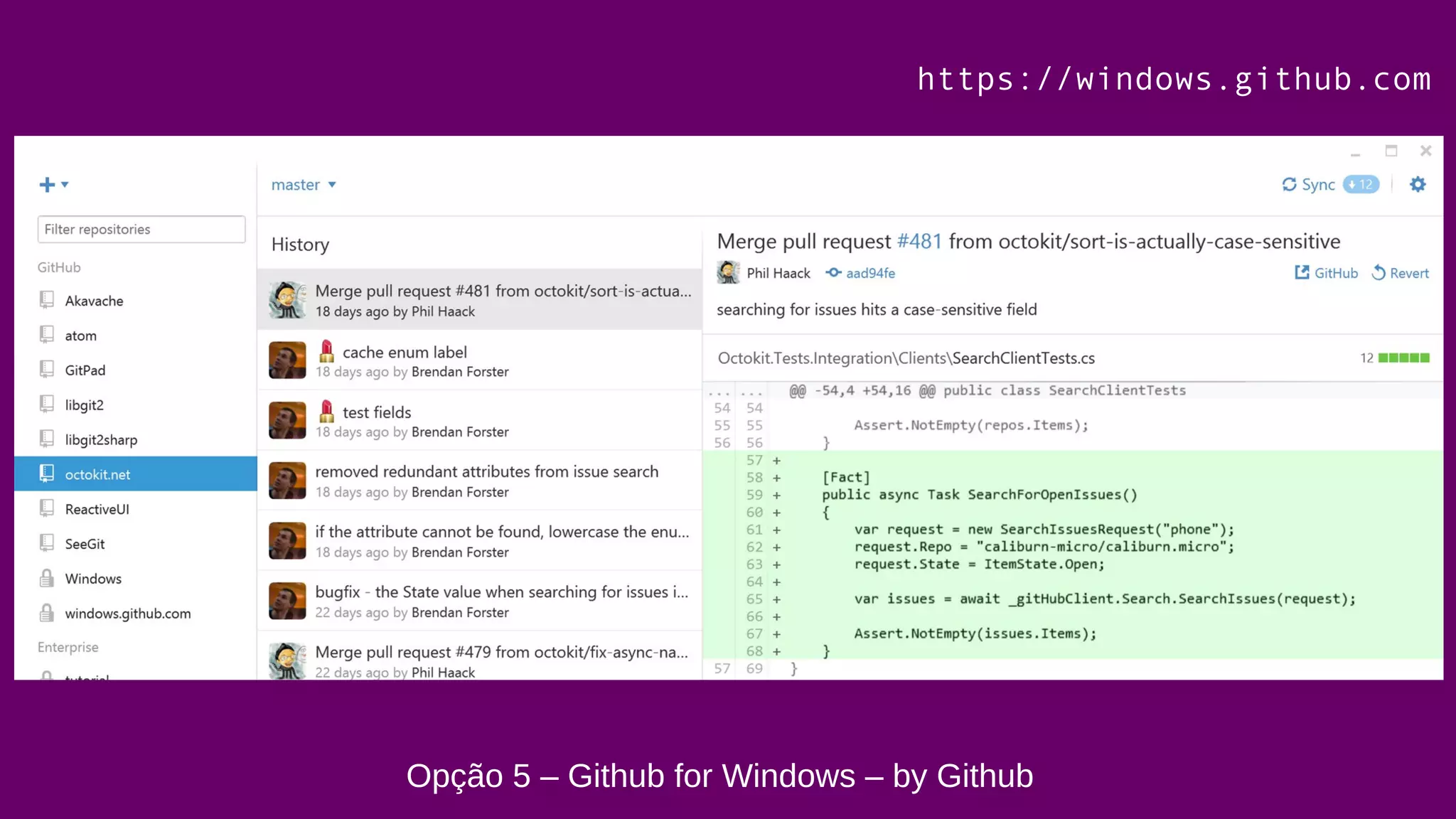 https://windows.github.com 
Opção 5 – Github for W indows – by Github 
 