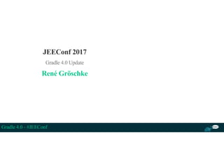 Gradle 4.0 Update - JEEConf 2017