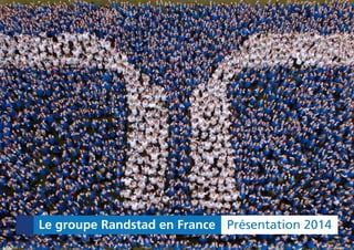 Le groupe Randstad en France
Présentation 2017
 