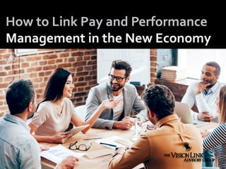 How to Link Pay and Performance
Management in the New Economy
 