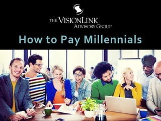 How to Pay Millennials
 