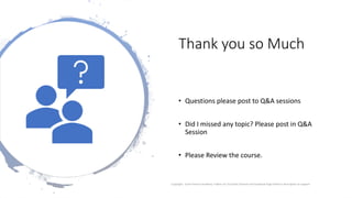 Thank you so Much
• Questions please post to Q&A sessions
• Did I missed any topic? Please post in Q&A
Session
• Please Review the course.
Copyright - Excel Finance Academy Follow our YouTube Channel and Facebook Page linked in description to support
 