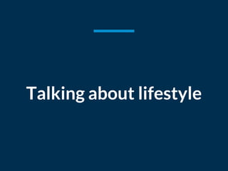 Talking about lifestyle
 