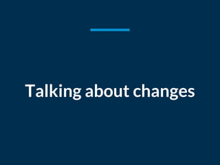 Talking about changes
 
