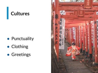 Espacio para imagen
● Punctuality
● Clothing
● Greetings
Cultures
 
