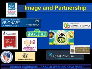 Image and Partnership
District Highlights - Look at what we have done!
 