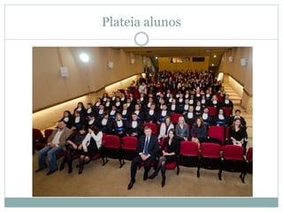 Plateia alunos
●
 