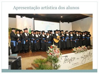 Apresentação artística dos alunos
●
 
