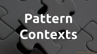#JFall #PatternMatching @hannotify @PeterWessels
Pattern
Pattern
Pattern
Pattern
Pattern
Contexts
Contexts
Contexts
Contexts
Contexts
https://pxhere.com/en/photo/752901
 