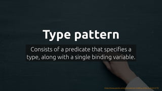 #JFall #PatternMatching @hannotify @PeterWessels
Type pattern
Type pattern
Type pattern
Type pattern
Type pattern
Consists of a predicate that specifies a
type, along with a single binding variable.
https://www.pexels.com/photo/person-holding-white-chalk-625219/
 