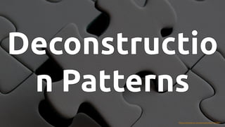 #JFall #PatternMatching @hannotify @PeterWessels
Deconstructio
Deconstructio
Deconstructio
Deconstructio
Deconstructio
n Patterns
n Patterns
n Patterns
n Patterns
n Patterns
https://pxhere.com/en/photo/752901
 