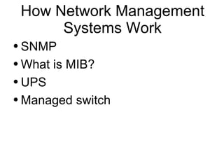 How Network Management Systems Work ,[object Object],[object Object],[object Object],[object Object]