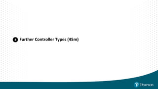 Click to edit Master title style
Further Controller Types (45m)
4
 