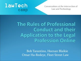 Bob Tarantino, Heenan Blaikie
Omar Ha-Redeye, Fleet Street Law
 